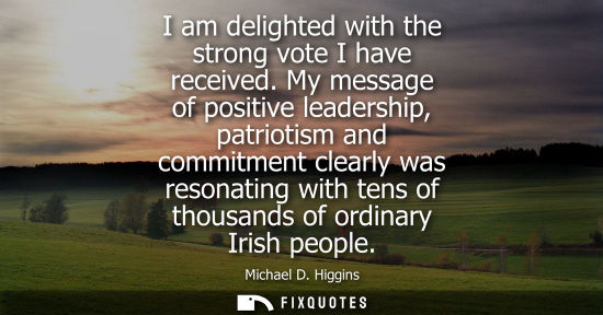 Small: I am delighted with the strong vote I have received. My message of positive leadership, patriotism and 