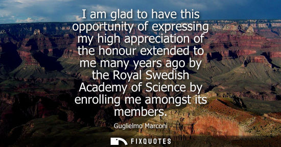 Small: I am glad to have this opportunity of expressing my high appreciation of the honour extended to me many