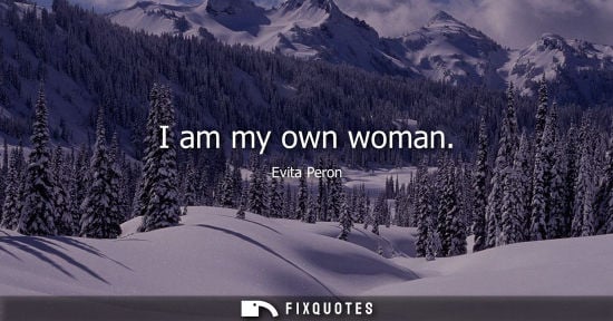 Small: I am my own woman