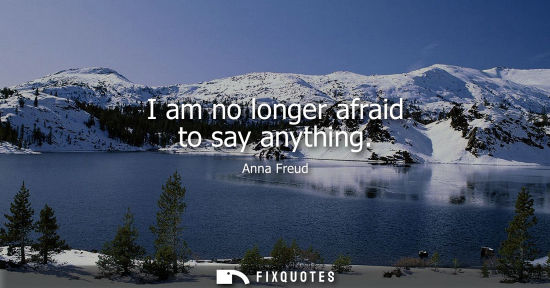 Small: I am no longer afraid to say anything