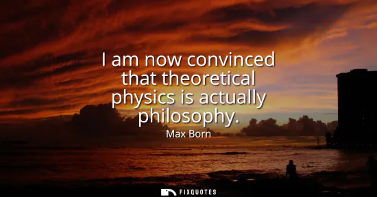 Small: I am now convinced that theoretical physics is actually philosophy