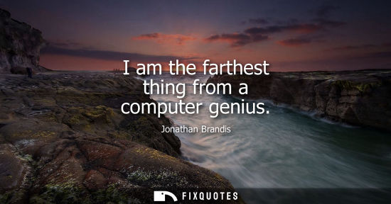 Small: I am the farthest thing from a computer genius