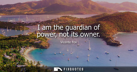 Small: I am the guardian of power, not its owner