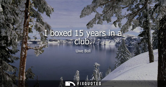 Small: I boxed 15 years in a club