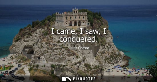 Small: I came, I saw, I conquered