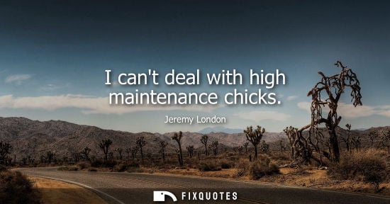 Small: I cant deal with high maintenance chicks