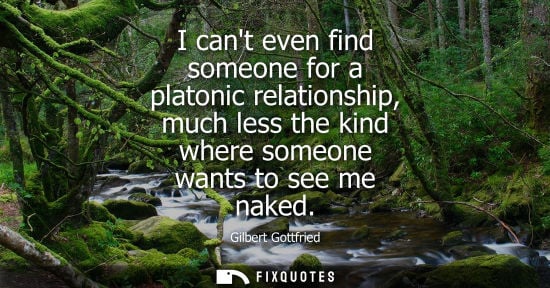 Small: I cant even find someone for a platonic relationship, much less the kind where someone wants to see me naked