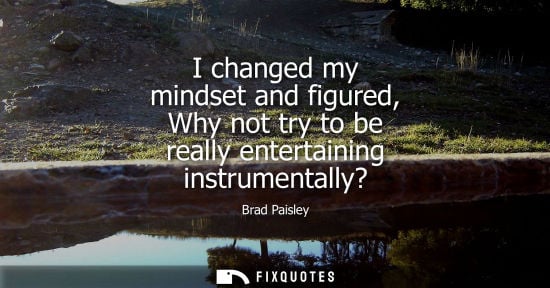 Small: I changed my mindset and figured, Why not try to be really entertaining instrumentally?