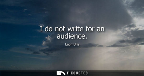 Small: I do not write for an audience