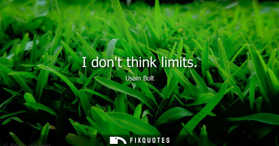 Small: I dont think limits