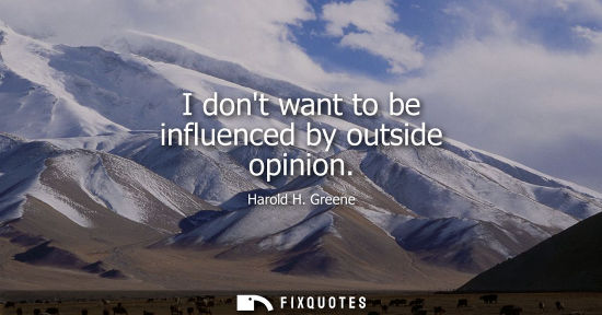 Small: I dont want to be influenced by outside opinion
