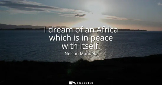 Small: I dream of an Africa which is in peace with itself