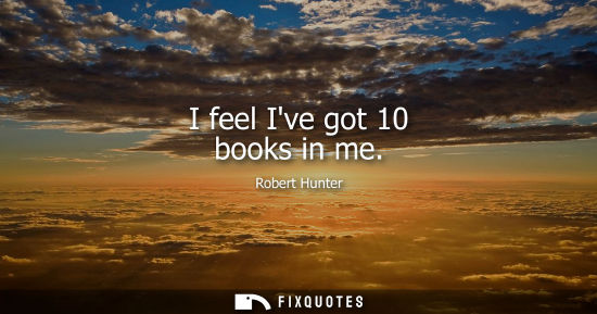 Small: I feel Ive got 10 books in me