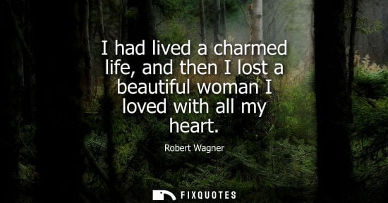 Small: I had lived a charmed life, and then I lost a beautiful woman I loved with all my heart
