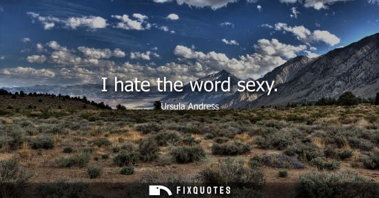 Small: I hate the word sexy