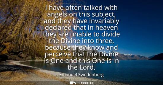 Small: I have often talked with angels on this subject, and they have invariably declared that in heaven they are una