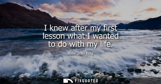 Small: I knew after my first lesson what I wanted to do with my life