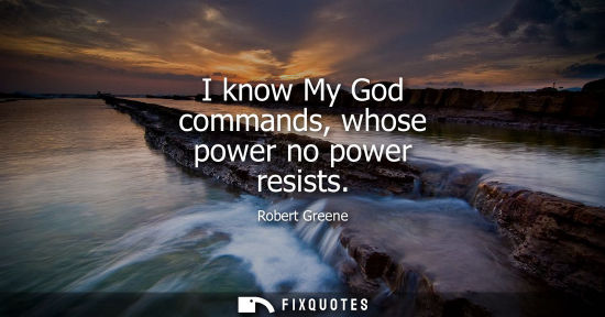 Small: I know My God commands, whose power no power resists