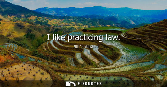 Small: I like practicing law