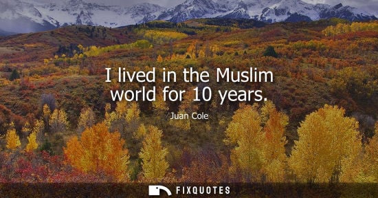 Small: I lived in the Muslim world for 10 years