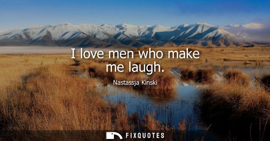 Small: I love men who make me laugh