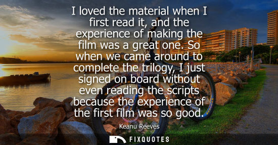 Small: I loved the material when I first read it, and the experience of making the film was a great one.