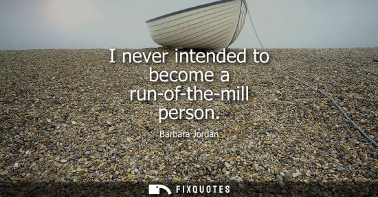 Small: I never intended to become a run-of-the-mill person