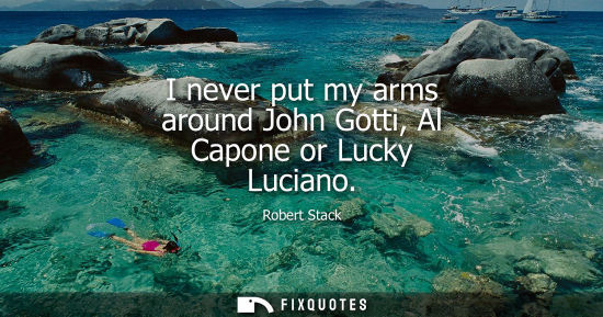 Small: I never put my arms around John Gotti, Al Capone or Lucky Luciano