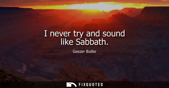 Small: I never try and sound like Sabbath