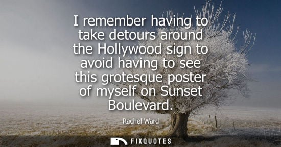 Small: I remember having to take detours around the Hollywood sign to avoid having to see this grotesque poste