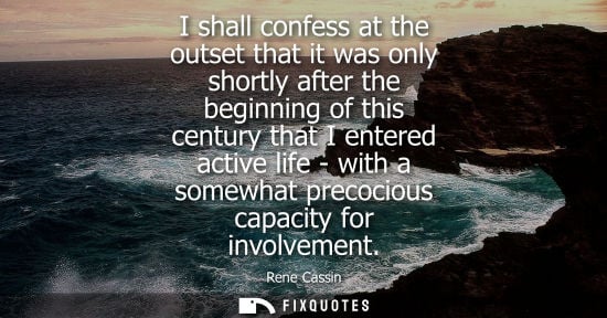 Small: I shall confess at the outset that it was only shortly after the beginning of this century that I entered acti