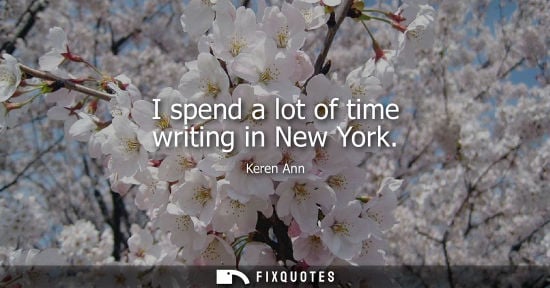 Small: I spend a lot of time writing in New York - Keren Ann