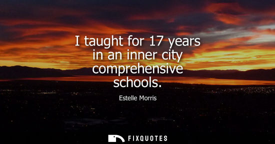 Small: I taught for 17 years in an inner city comprehensive schools