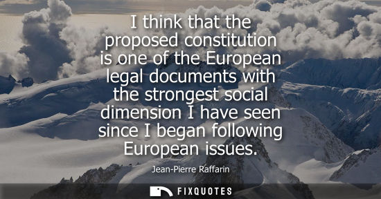 Small: I think that the proposed constitution is one of the European legal documents with the strongest social