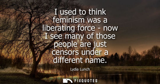 Small: I used to think feminism was a liberating force - now I see many of those people are just censors under