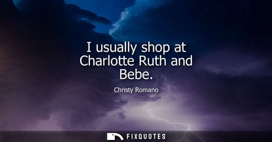 Small: I usually shop at Charlotte Ruth and Bebe