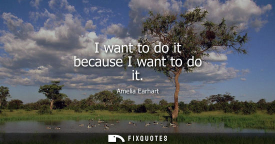 Small: I want to do it because I want to do it