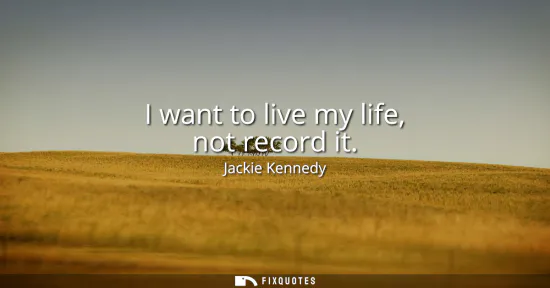 Small: I want to live my life, not record it