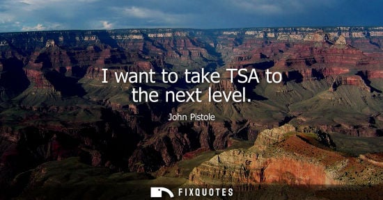 Small: I want to take TSA to the next level