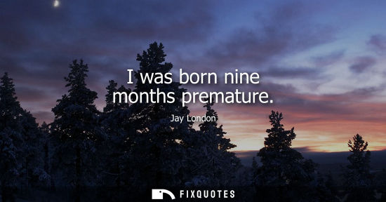Small: I was born nine months premature