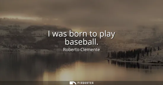 Small: I was born to play baseball