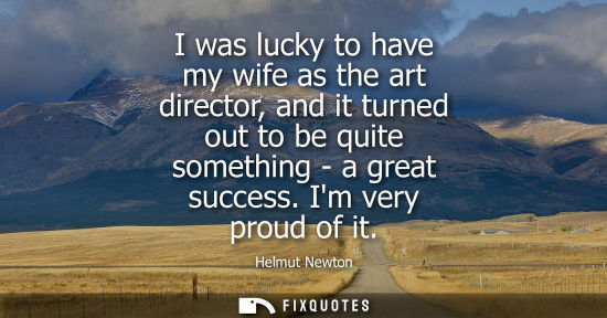 Small: I was lucky to have my wife as the art director, and it turned out to be quite something - a great succ