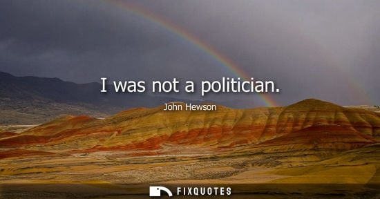 Small: John Hewson: I was not a politician