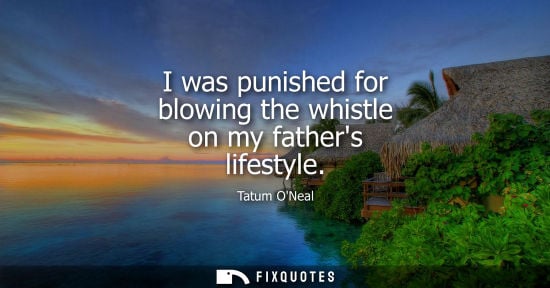 Small: I was punished for blowing the whistle on my fathers lifestyle
