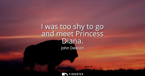 Small: I was too shy to go and meet Princess Diana