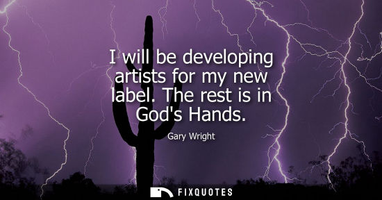 Small: I will be developing artists for my new label. The rest is in Gods Hands