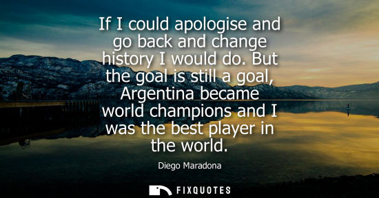 Small: If I could apologise and go back and change history I would do. But the goal is still a goal, Argentina