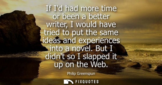 Small: If Id had more time or been a better writer, I would have tried to put the same ideas and experiences i