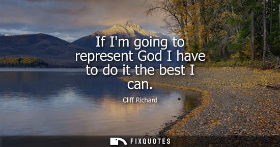 Small: If Im going to represent God I have to do it the best I can