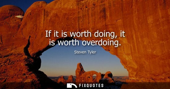 Small: If it is worth doing, it is worth overdoing
